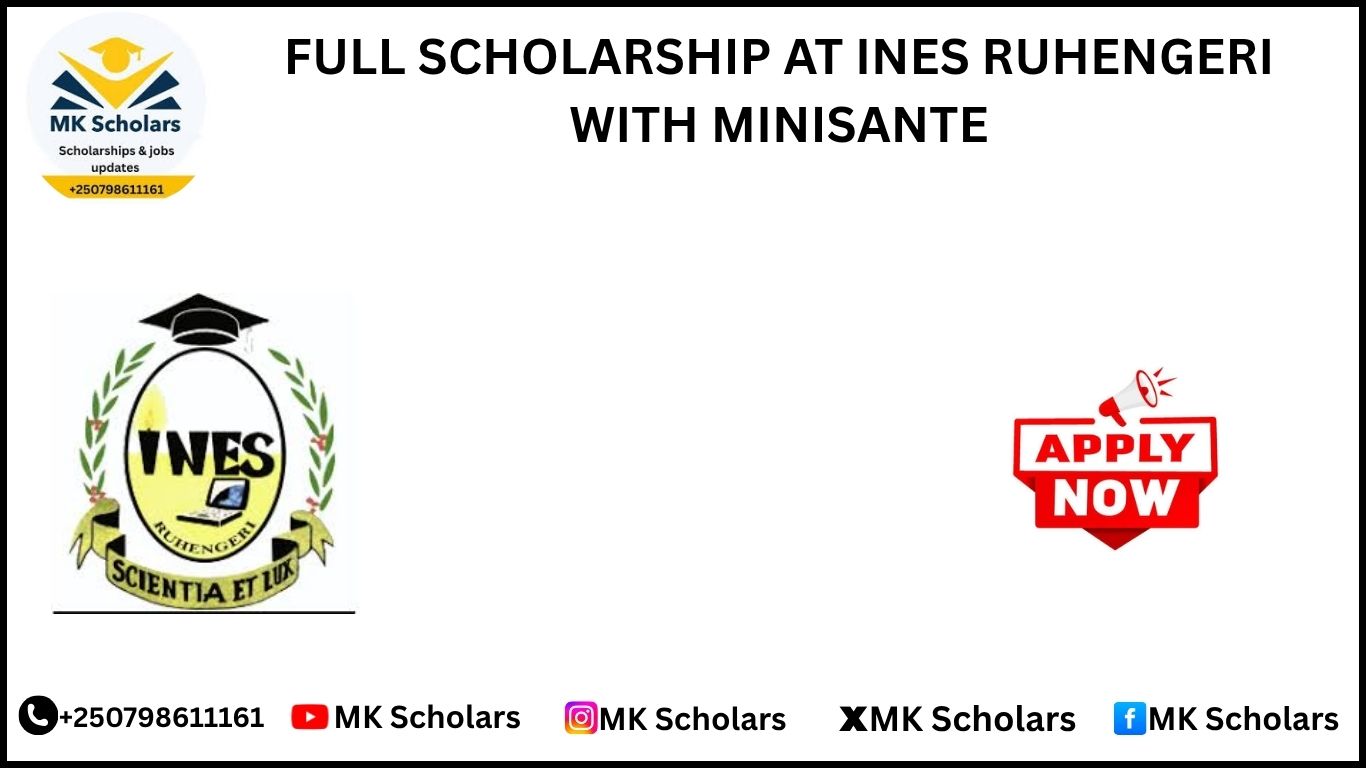 FULL SCHOLARSHIP AT INES RUHENGERI WITH MINISANTE